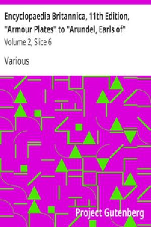 [Gutenberg 34162] • Encyclopaedia Britannica, 11th Edition, "Armour Plates" to "Arundel, Earls of" / Volume 2, Slice 6